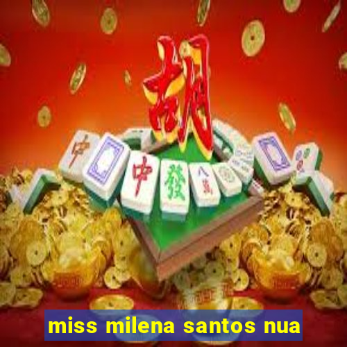 miss milena santos nua